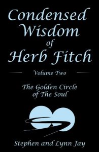 Condensed Wisdom of Herb Fitch Volume Two