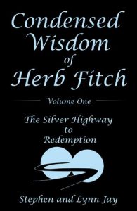 Condensed Wisdom of Herb Fitch Volume One